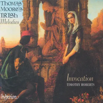 Thomas Moore's Irish Melodies (In Their Original Settings) by Invocation