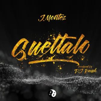 Sueltalo by J Montez