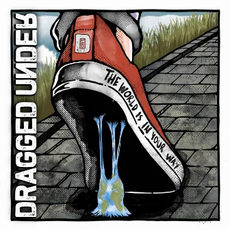 The World Is In Your Way (Deluxe Edition) by Dragged Under