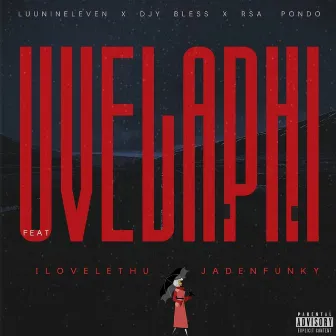 Uvelaphi by Djy Bless