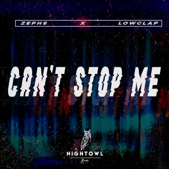 Can't Stop Me by LowClap