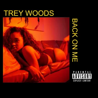 Back on Me by Trey Wxxds