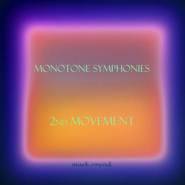 Monotone Symphonies - 2nd Movement