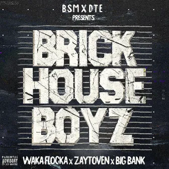 The Brick House Boyz by Big Bank