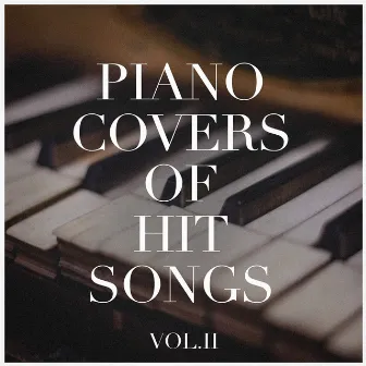 Piano Covers of Hit Songs, Vol. 2 by Unknown Artist