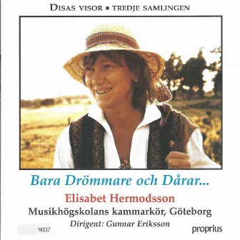 Bara Drömmare och Dårar... by Elisabet Hermodsson