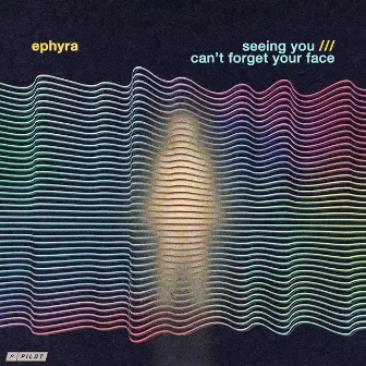 Seeing You / Can't Forget Your Face by Ephyra