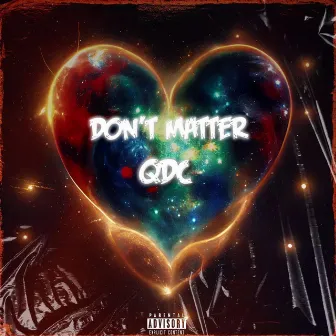 Don't Matter by QDC