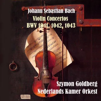 Bach: Violin Concertos BWV 1041, 1042, 1043 by Szymon Goldberg