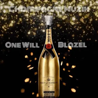 Champagne Muzik by One.Will