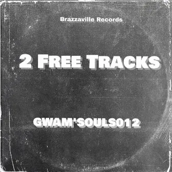 2 Free Tracks by Gwam'Souls012