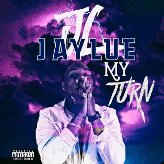 My Turn by Jaylue JL