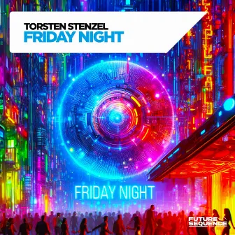 Friday Night by Torsten Stenzel