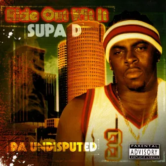 Ride Out Wit It by Supa D