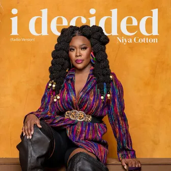 I Decided (Radio Version) by Niya Cotton