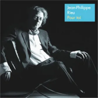 Pour Toi by Jean-Philippe Rieu