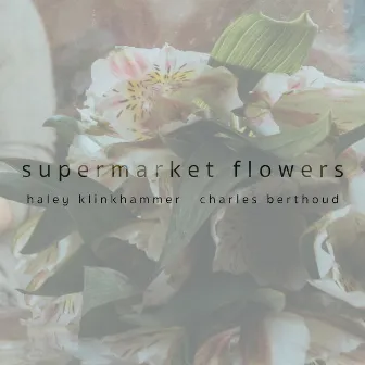 Supermarket Flowers by Charles Berthoud