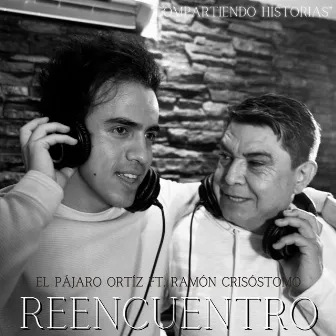 Reencuentro (Compartiendo Historias) by El Pájaro Ortíz