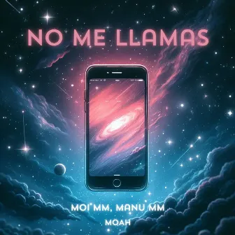 No Me Llamas by Moi MM