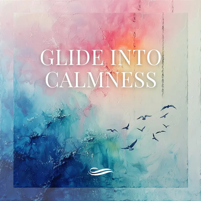 Glide Into Calmness