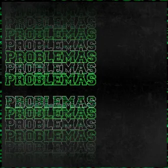 Problemas by Prodbygrillo