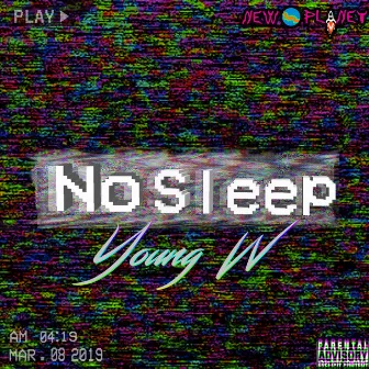 No Sleep by Young W