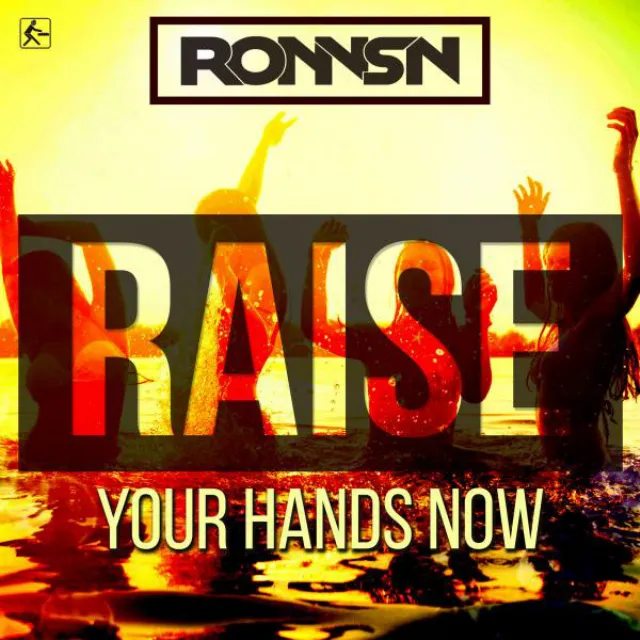 Raise (Your Hands Now) - Original Mix