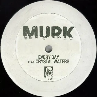 Every Day (feat. Crystal Waters) by Murk