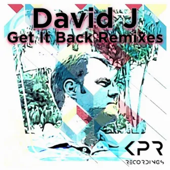 Get It Back Remixes by David J