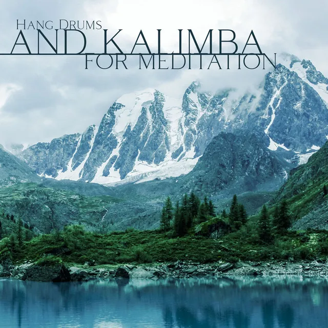 Hang Drums and Kalimba for Meditation: Feel Balance and Harmony & Beautiful Instrumental Music