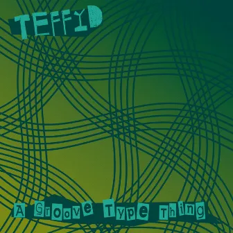 A Groove Type Thing by TeffyD