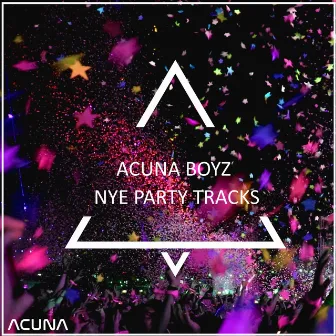 N Y E Party Tracks by Acuna Boyz