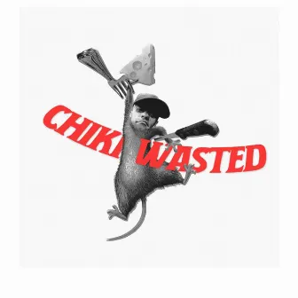 CHIKI WASTED by Don Laden