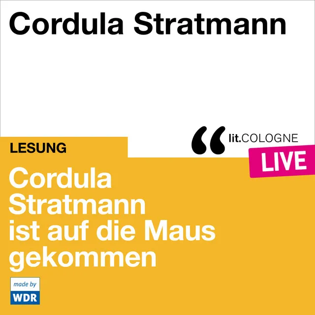 Cordula Stratmann ist auf die Maus gekommen [lit.COLOGNE live (Ungekürzt)]