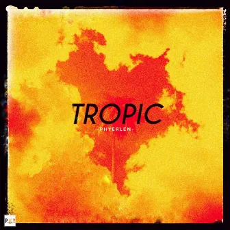 Tropic by PHYERLEN