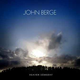 Heaven Someday by John Berge