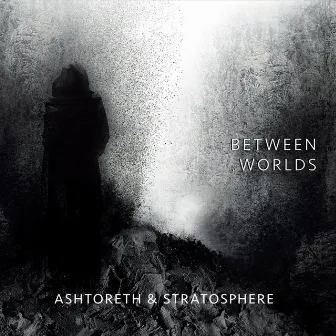 Between Worlds by Ashtoreth