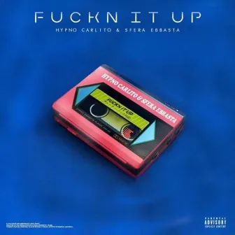 Fuckn It Up by Hypno Carlito