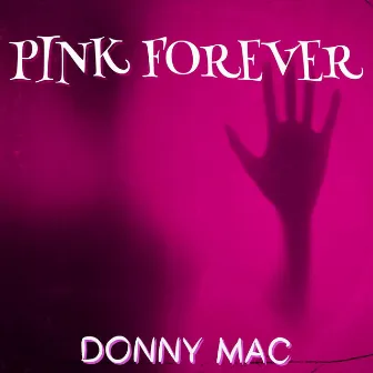 Pink Forever by Donny Mac