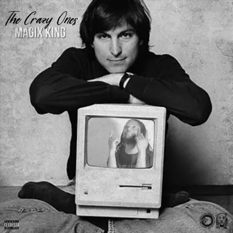 The Crazy Ones by Magix King