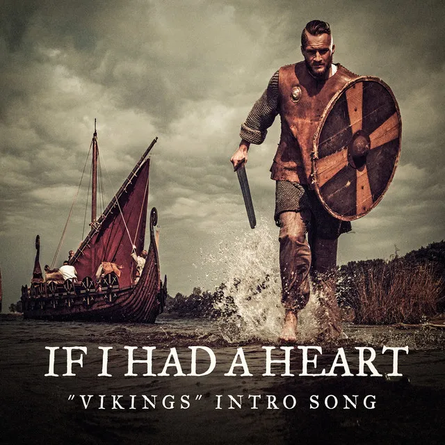 If I Had a Heart ("Vikings" Intro Song)