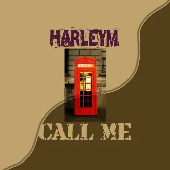 Call me by HarleyM