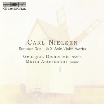 Nielsen, C.: Sonatas Nos. 1 & 2 / Solo Violin Works by Maria Asteriadou