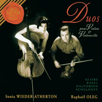 Duos pour violon et violoncelle (Glière, Ravel, Halvorsen, Schulhoff) by Sonia Wieder-Atherton