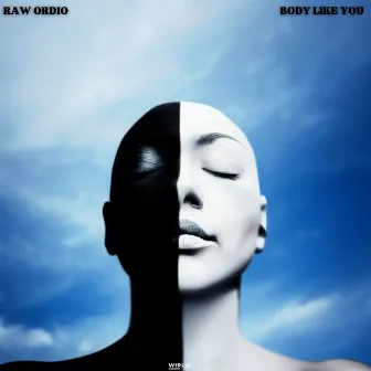 Body Like You by Raw Ordio