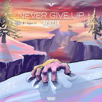 Never Give Up by Rejecta