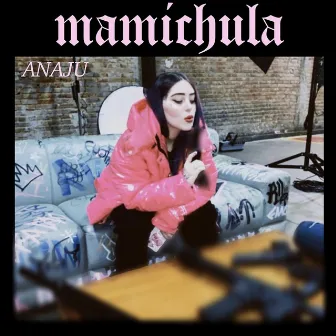 Mamichula by ANAJU