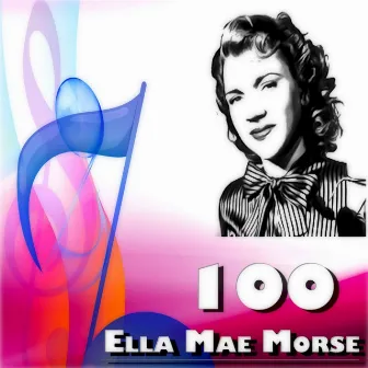 100 Ella Mae Morse by Ella Mae Morse