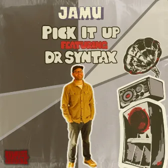 Pick It Up by JAMU