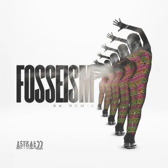 Fosseism (SA Remix) by Astral22